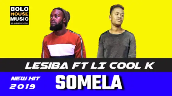 Lesiba - Somela ft. LI Cool K